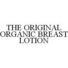 THE ORIGINAL ORGANIC BREAST LOTION trademark