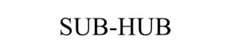 SUB-HUB trademark
