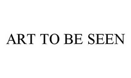 ART TO BE SEEN trademark