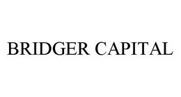 BRIDGER CAPITAL trademark