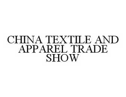 CHINA TEXTILE AND APPAREL TRADE SHOW trademark