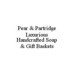 PEAR & PARTRIDGE LUXURIOUS HANDCRAFTED SOAP & GIFT BASKETS trademark