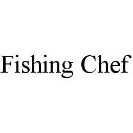 FISHING CHEF trademark