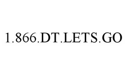 1.866.DT.LETS.GO trademark
