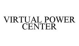 VIRTUAL POWER CENTER trademark