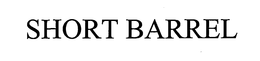 SHORT BARREL trademark