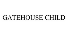 GATEHOUSE CHILD trademark