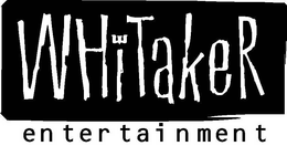 WHITAKER ENTERTAINMENT trademark