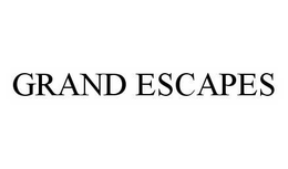 GRAND ESCAPES trademark
