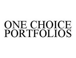 ONE CHOICE PORTFOLIOS trademark