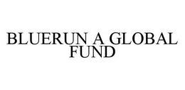 BLUERUN A GLOBAL FUND trademark