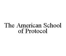 THE AMERICAN SCHOOL OF PROTOCOL trademark