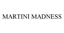 MARTINI MADNESS trademark