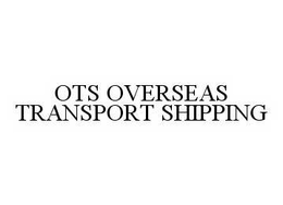 OTS OVERSEAS TRANSPORT SHIPPING trademark