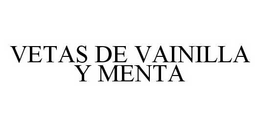 VETAS DE VAINILLA Y MENTA trademark