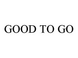 GOOD TO GO trademark