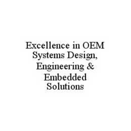 EXCELLENCE IN OEM SYSTEMS DESIGN, ENGINEERING & EMBEDDED SOLUTIONS trademark