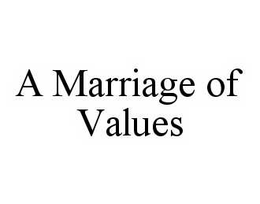 A MARRIAGE OF VALUES trademark
