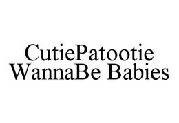 CUTIEPATOOTIE WANNABE BABIES trademark