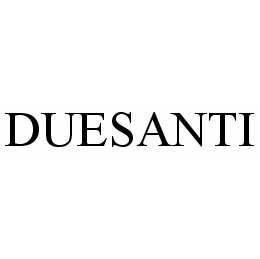 DUESANTI trademark