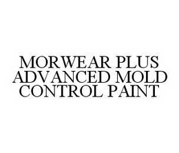 MORWEAR PLUS ADVANCED MOLD CONTROL PAINT trademark