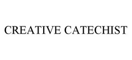 CREATIVE CATECHIST trademark