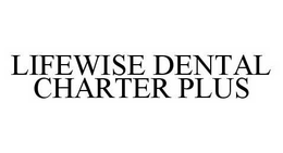 LIFEWISE DENTAL CHARTER PLUS trademark
