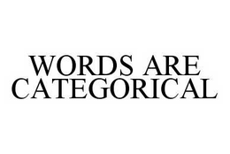 WORDS ARE CATEGORICAL trademark