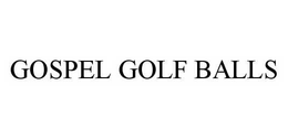 GOSPEL GOLF BALLS trademark