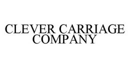 CLEVER CARRIAGE COMPANY trademark