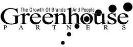 THE GROWTH OF BRANDS AND PEOPLE GREENHOUSE PARTNERS trademark