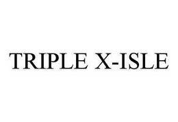 TRIPLE X-ISLE trademark