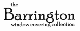 THE BARRINGTON WINDOW COVERING COLLECTION trademark