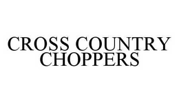 CROSS COUNTRY CHOPPERS trademark