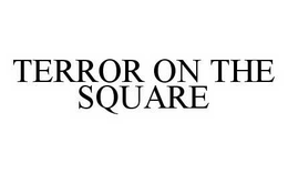 TERROR ON THE SQUARE trademark