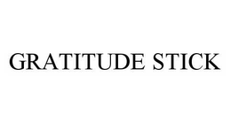 GRATITUDE STICK trademark