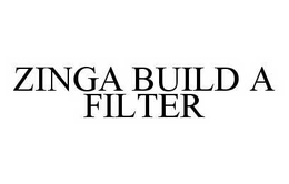 ZINGA BUILD A FILTER trademark