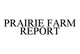 PRAIRIE FARM REPORT trademark