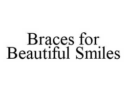 BRACES FOR BEAUTIFUL SMILES trademark