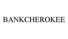 BANKCHEROKEE trademark