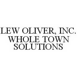 LEW OLIVER, INC. WHOLE TOWN SOLUTIONS trademark