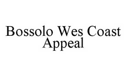 BOSSOLO WES COAST APPEAL trademark