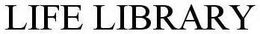 LIFE LIBRARY trademark