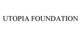 UTOPIA FOUNDATION trademark