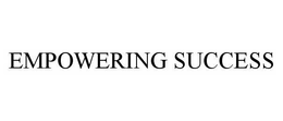 EMPOWERING SUCCESS trademark