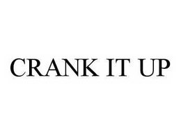 CRANK IT UP trademark