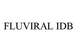 FLUVIRAL IDB trademark
