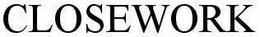 CLOSEWORK trademark