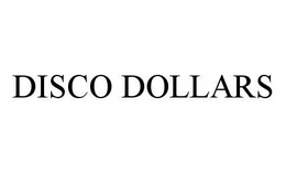 DISCO DOLLARS trademark