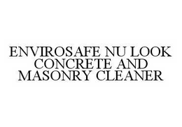 ENVIROSAFE NU LOOK CONCRETE AND MASONRY CLEANER trademark